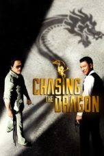 Nonton Chasing the Dragon (2017) Sub Indo
