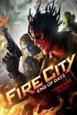 Nonton Fire City: End of Days (2015) Sub Indo