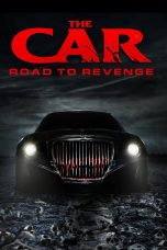 Nonton The Car: Road to Revenge (2019) Sub Indo