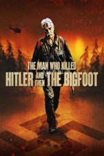 Nonton The Man Who Killed Hitler and Then the Bigfoot (2019) Sub Indo