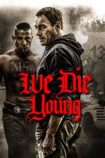 Nonton We Die Young (2019) Sub Indo