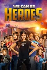 Nonton We Can Be Heroes (2020) Sub Indo