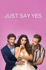 Nonton Just Say Yes (2021) Sub Indo