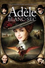 Nonton The Extraordinary Adventures of Adèle Blanc-Sec (2010) Sub Indo