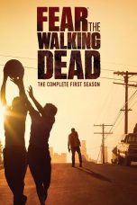 Nonton Fear the Walking Dead Season 1 (2015) Sub Indo