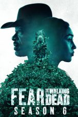 Nonton Fear the Walking Dead Season 6 (2020) Sub Indo