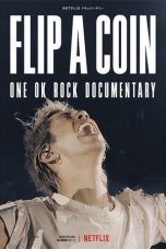 Nonton Flip a Coin: ONE OK ROCK Documentary (2021) Sub Indo