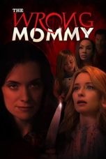 Nonton The Wrong Mommy (2019) Sub Indo