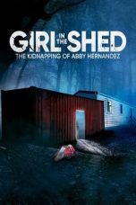 Nonton Girl in the Shed: The Kidnapping of Abby Hernandez (2022) Sub Indo