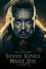 Nonton The Last Kingdom: Seven Kings Must Die (2023) Sub Indo