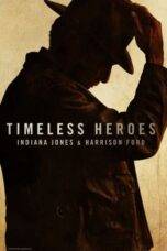 Nonton Timeless Heroes: Indiana Jones & Harrison Ford (2023) Sub Indo